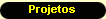  Projetos 